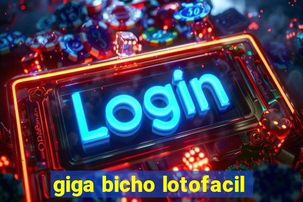 giga bicho lotofacil